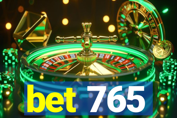 bet 765
